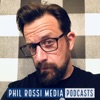 Phil Rossi Media Podcasts artwork