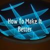 How To Make It Better artwork