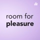 Room for Pleasure 