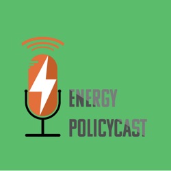 Energy Policycast