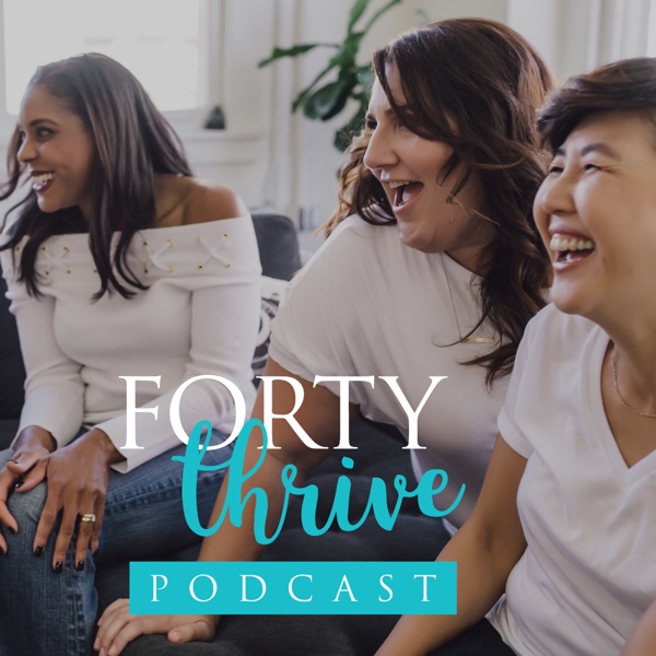 Forty Thrive Podcast Podtail