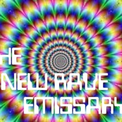 THE NEW RAVE  EMISSARY radio show -- Episode 1