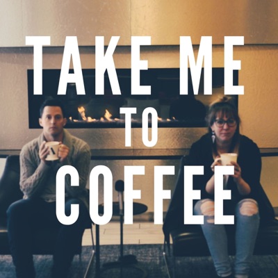 Take Me To Coffee Take Me To Coffee