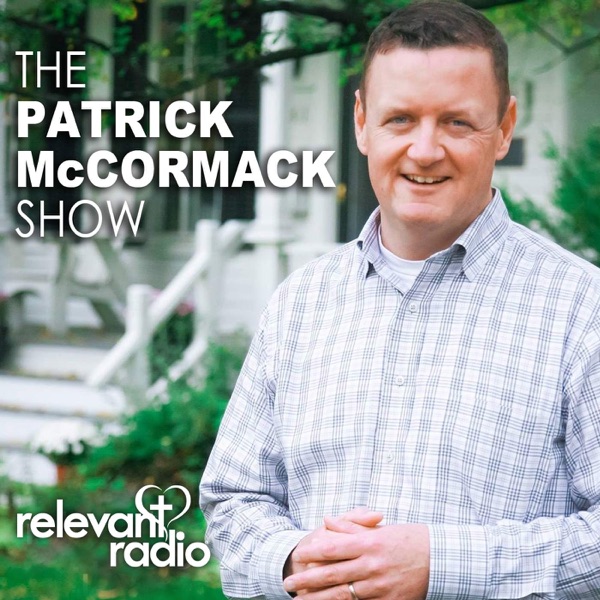 The Patrick McCormack Show – Relevant Radio