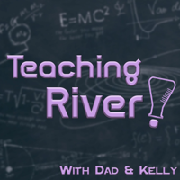 Teaching River! podcast