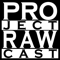 Project RAWcast