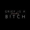 Grief is a Sneaky Bitch  artwork