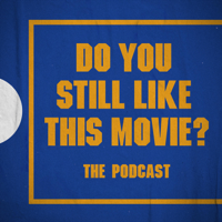 Do You Still Like This Movie? Hosted by Wordburglar podcast