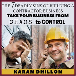 The 7 Deadly Sins of Building a Contractor Business - 07 - Sin #5 – I'm a Contractor, Not a Salesman!