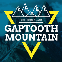 Gaptooth Mountain podcast