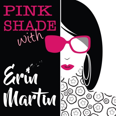 Pink Shade With Erin Martin Pink Shade With Erin Martin