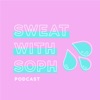 Sweat With Soph Podcast