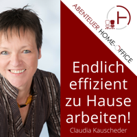 Abenteuer Home-Office | Damit du im Home-Office effizient an deinem Online-Business arbeitest! podcast