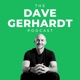 The Dave Gerhardt Podcast