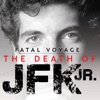 Fatal Voyage: The Death of JFK Jr.