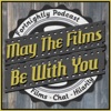 May The Films Be With You artwork