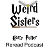 Weird Sisters Harry Potter Reread Podcast artwork