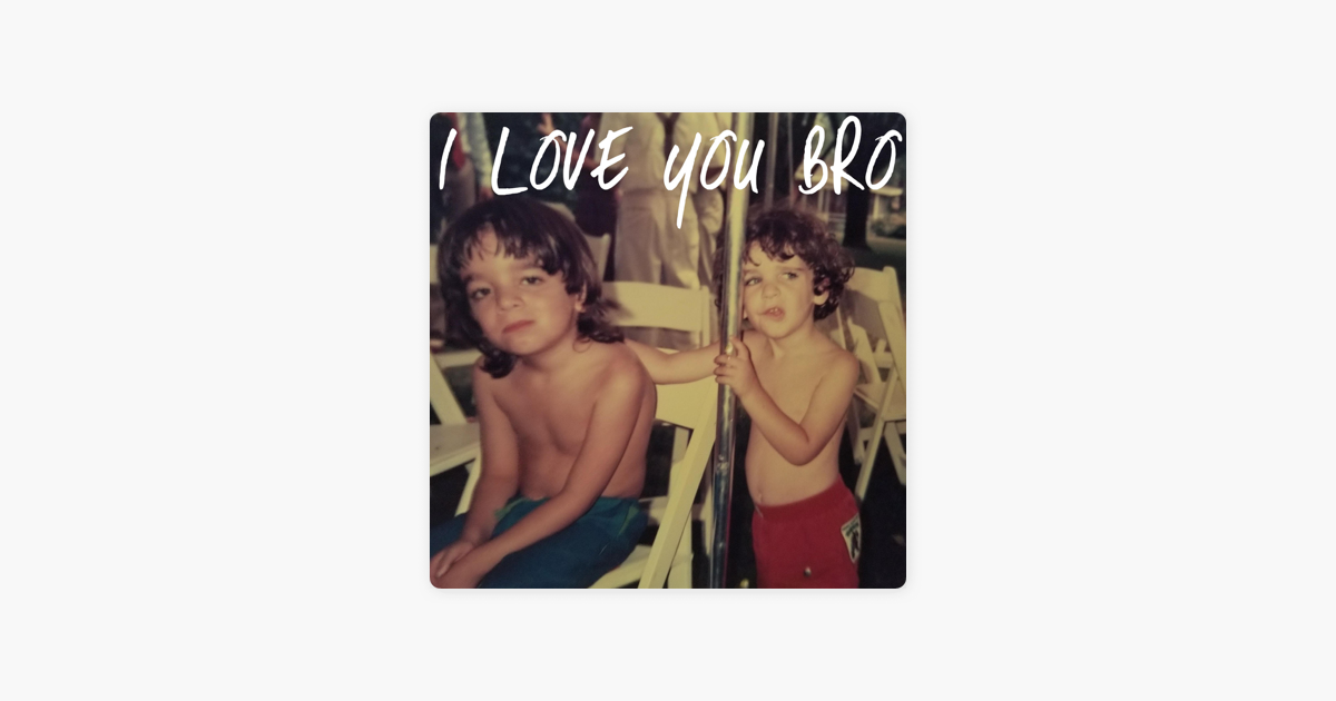 I Love You Bro On Apple Podcasts