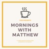 Mornings With Matthew artwork