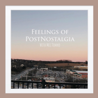 Feelings of Post Nostalgia podcast