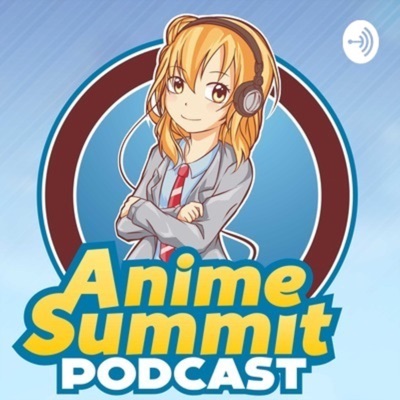 Anime Summit Podcast