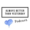 Always Better than Yesterday with Ryan Hartley | A Podcast for Heart Centred Leaders artwork
