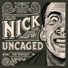 Nick Uncaged artwork