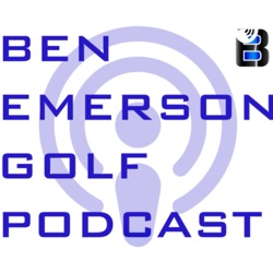 Ben Emerson Golf Podcast