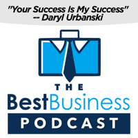 The Best Business Podcast With Daryl Urbanski podcast