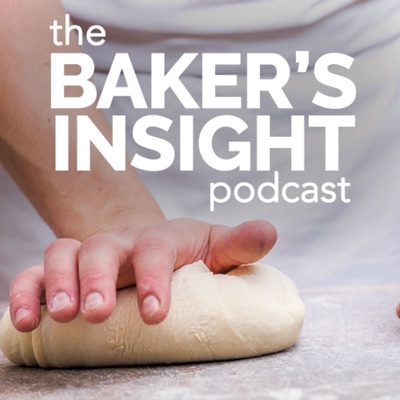 The Baker's Insight Podcast The Baker's Insight Podcast