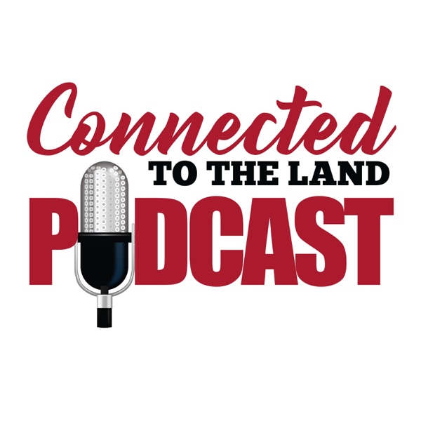 Connected To The Land Podcast Image