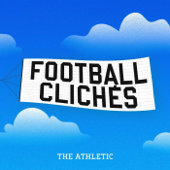 Football Cliches - A show about the language of football - The Athletic