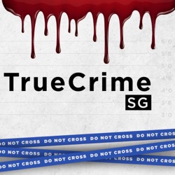 TrueCrime SG Podcast