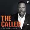 The Called Podcast - Touré Roberts