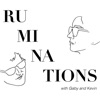 Podcast – Ruminations with Gaby and Kevin artwork