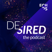 Desired, the podcast - Echos innovation lab