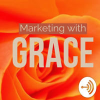 Marketing With Grace podcast