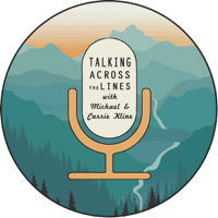 Michael and Carrie Kline, Talking Across the Lines podcast