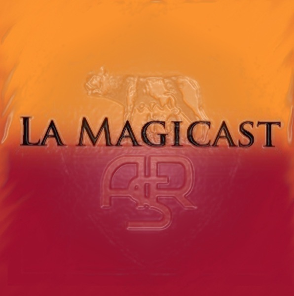 La Magicast – The AS Roma podcast