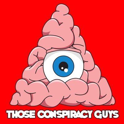 Those Conspiracy Guys Those Conspiracy Guys