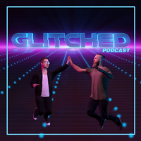 Glitched: A VR podcast podcast