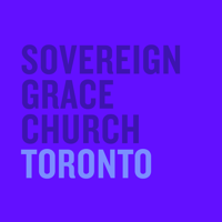 Sovereign Grace Church Toronto podcast