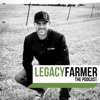 Legacy Farmer The Podcast artwork