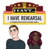 I Can't... I Have Rehearsal artwork