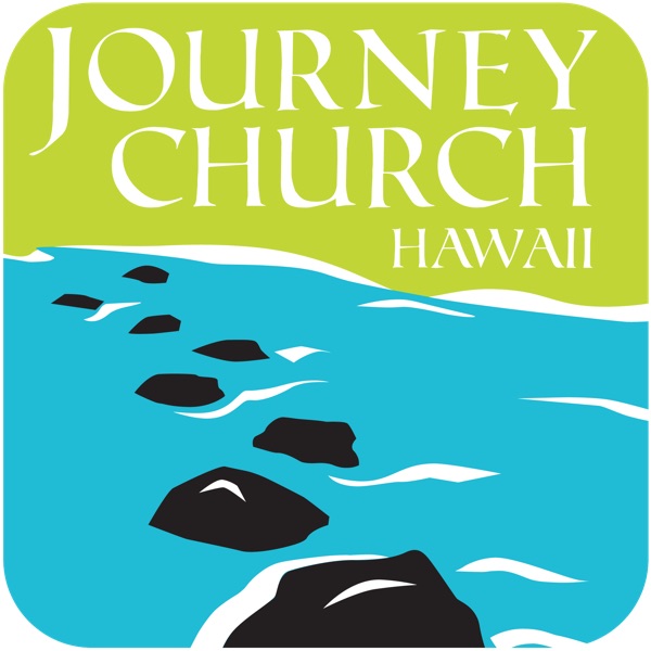 Journey Church Hawaii Audio Message Podcast