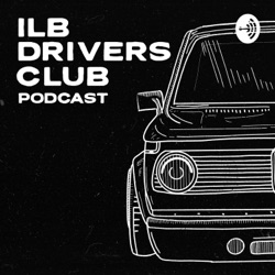 13. The running late episode | ILB Drivers Club Podcast