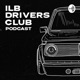 15. The Reunion episode | ILB Drivers Club Podcast