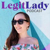 Legit Lady Podcast podcast