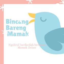 Bincang Bareng Mamak Zeina