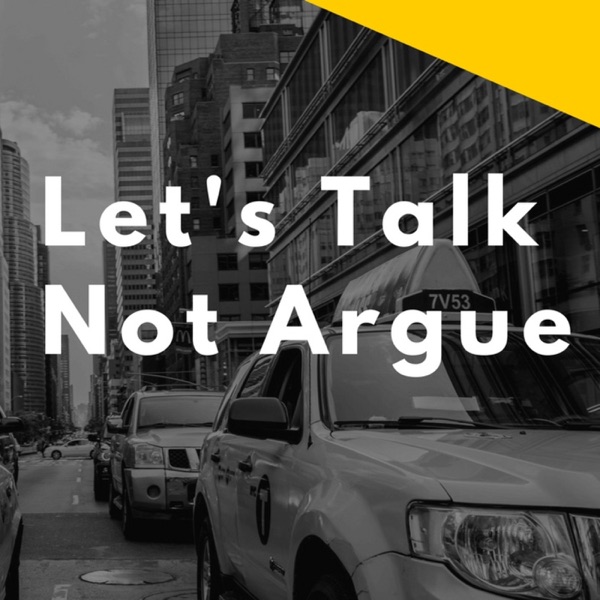 Let's Talk Not Argue Artwork